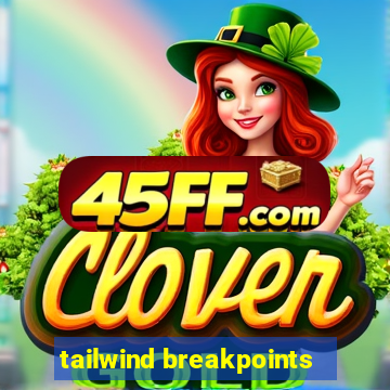 tailwind breakpoints